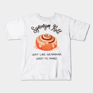 Great synonym rolls grammar pun joke novelty tshirt gift for English majors and English teachers Kids T-Shirt